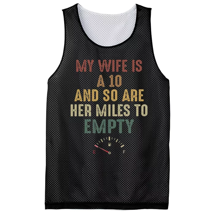 Funny My Wife Is A 10 And So Are Her Miles To Empty Mesh Reversible Basketball Jersey Tank