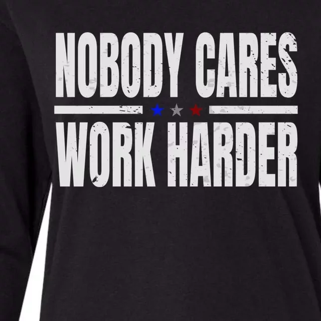 Fitness Motivation Workout Gym Nobody Cares Work Harder Gift Womens Cotton Relaxed Long Sleeve T-Shirt