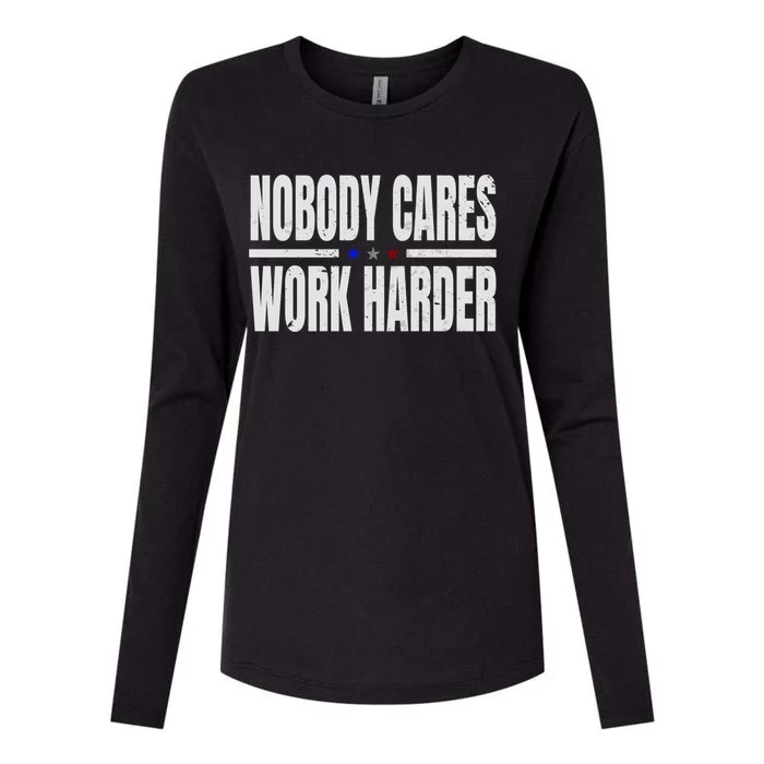 Fitness Motivation Workout Gym Nobody Cares Work Harder Gift Womens Cotton Relaxed Long Sleeve T-Shirt