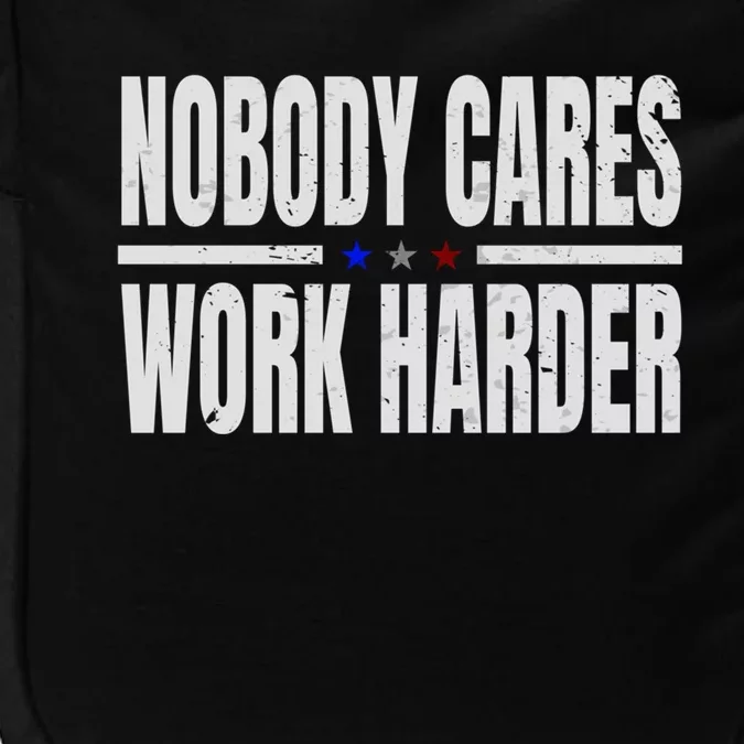 Fitness Motivation Workout Gym Nobody Cares Work Harder Gift Impact Tech Backpack