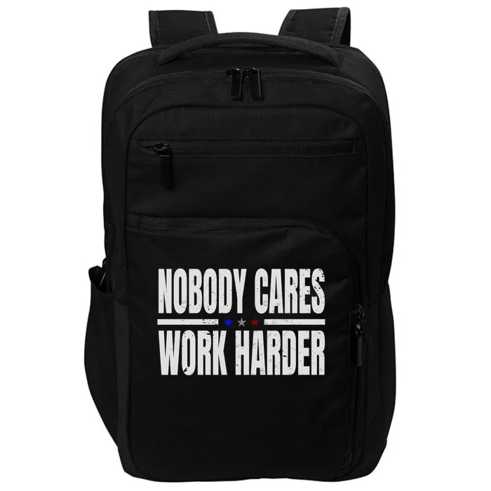 Fitness Motivation Workout Gym Nobody Cares Work Harder Gift Impact Tech Backpack