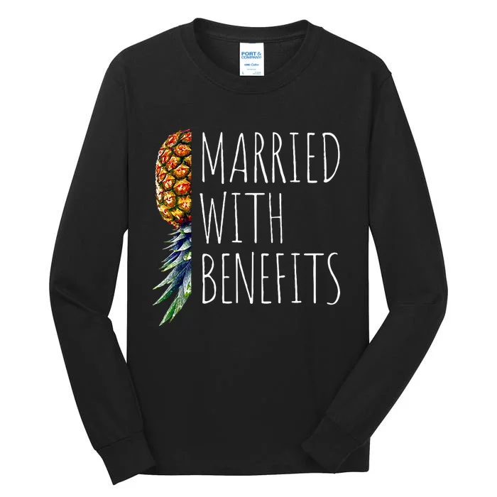 Funny Married With Benefits Upside Down Pineapple Swinger Tall Long Sleeve T-Shirt