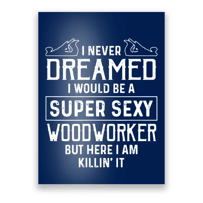 Funny Men Women Woodworking Woodworker Gift Poster