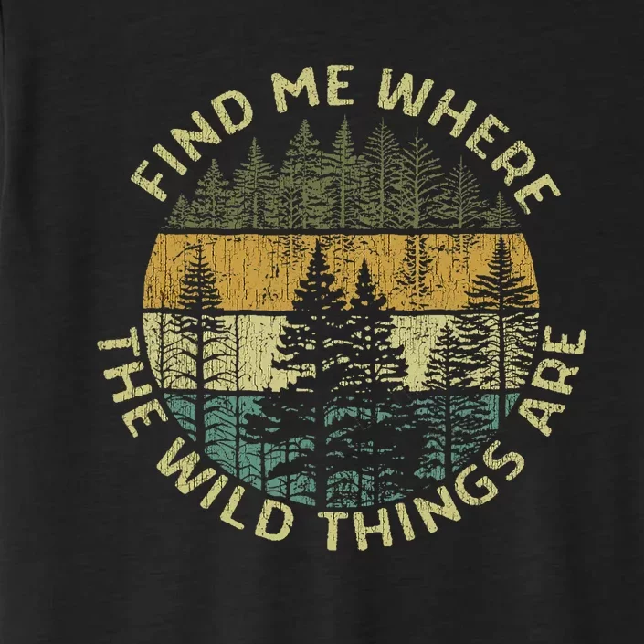 Find Me Where The Wild Things Are Outdoor ChromaSoft Performance T-Shirt