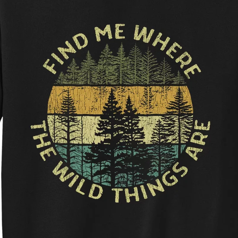 Find Me Where The Wild Things Are Outdoor Tall Sweatshirt