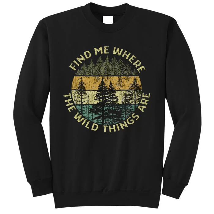 Find Me Where The Wild Things Are Outdoor Tall Sweatshirt