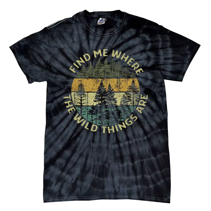 Find Me Where The Wild Things Are Outdoor Tie-Dye T-Shirt