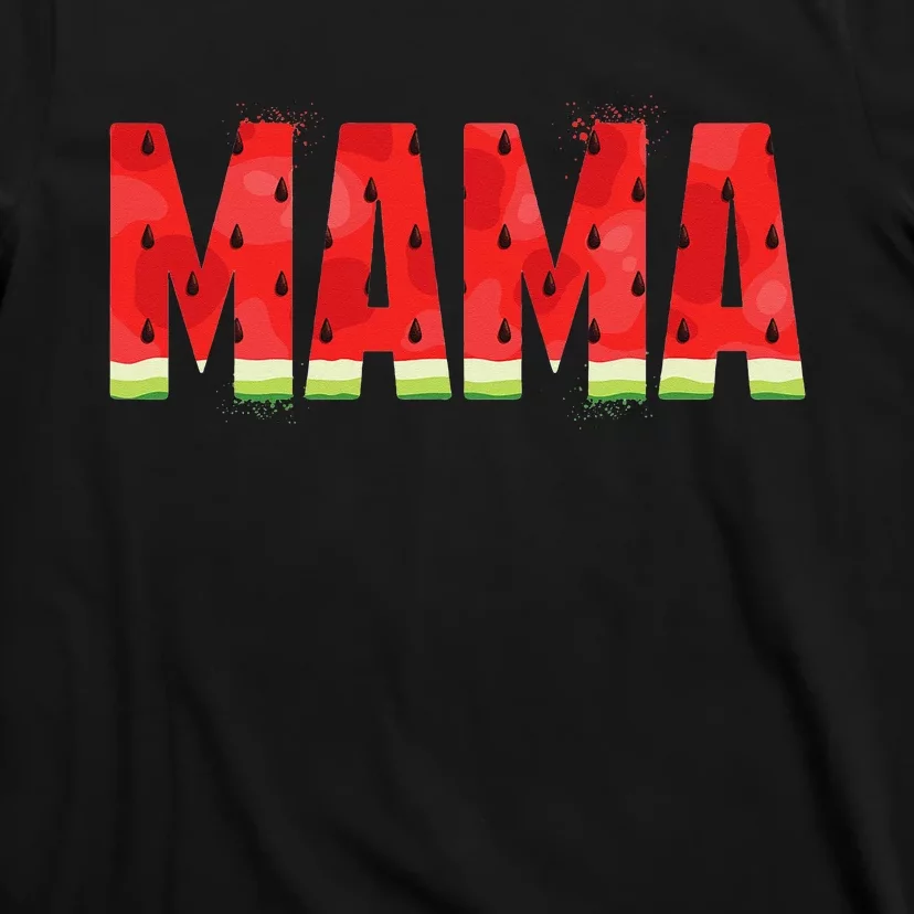 Funny Mama Watermelon Summer Fruit Family Matching Birthday T-Shirt