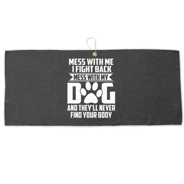 Funny Mess With My Dog TheyLl Never Find Your Body Large Microfiber Waffle Golf Towel