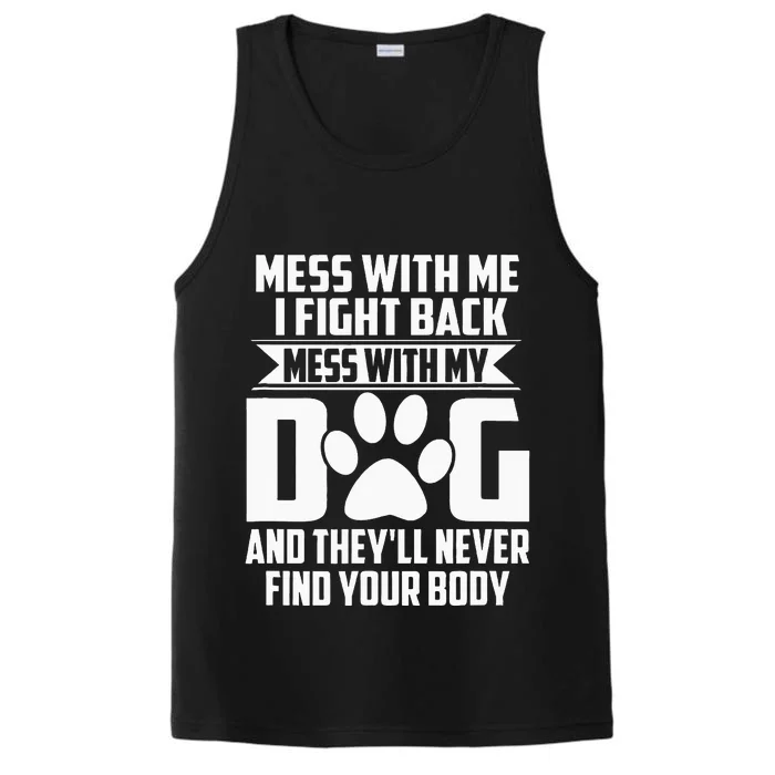 Funny Mess With My Dog TheyLl Never Find Your Body Performance Tank