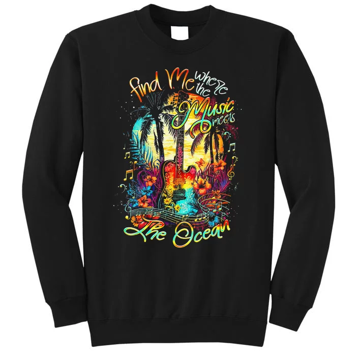 Find Me Where The Music Meets The Ocean Tall Sweatshirt