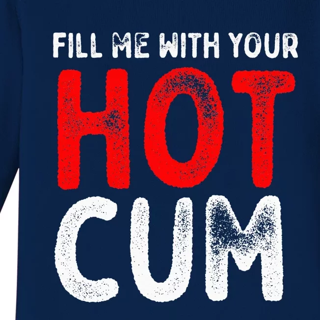 Fill Me With Hot Cum Sexy Kinky Baby Long Sleeve Bodysuit