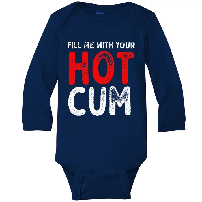 Fill Me With Hot Cum Sexy Kinky Baby Long Sleeve Bodysuit