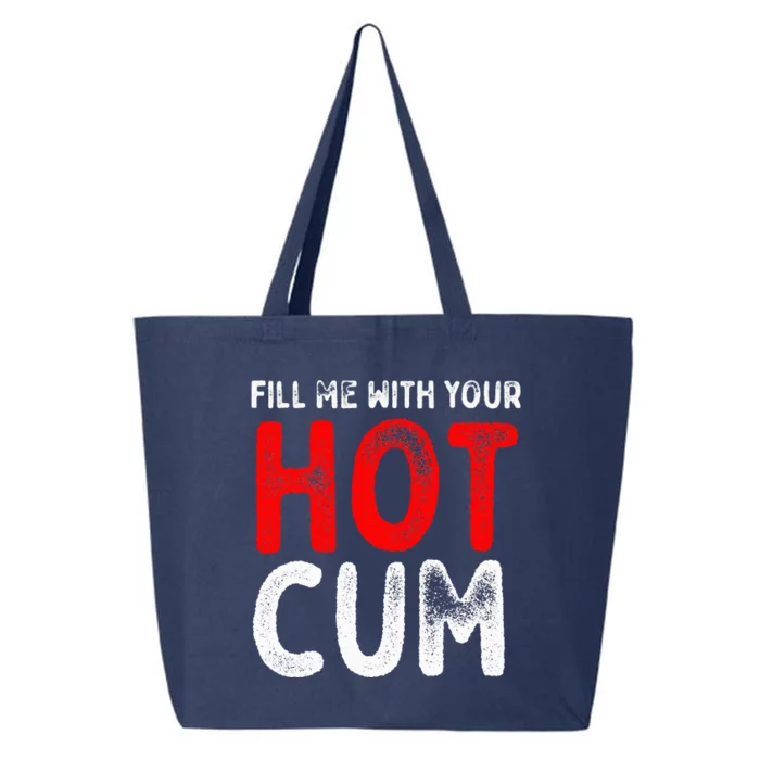 Fill Me With Hot Cum Sexy Kinky 25L Jumbo Tote