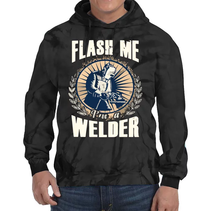 Flash Me Welders Work Funny Welding Nation Tie Dye Hoodie