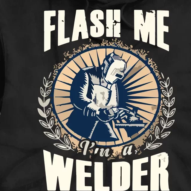 Flash Me Welders Work Funny Welding Nation Tie Dye Hoodie