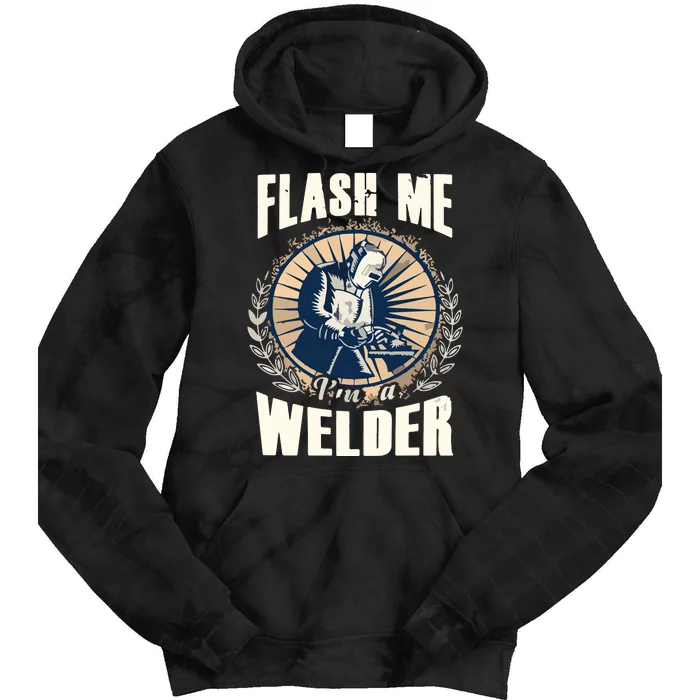 Flash Me Welders Work Funny Welding Nation Tie Dye Hoodie