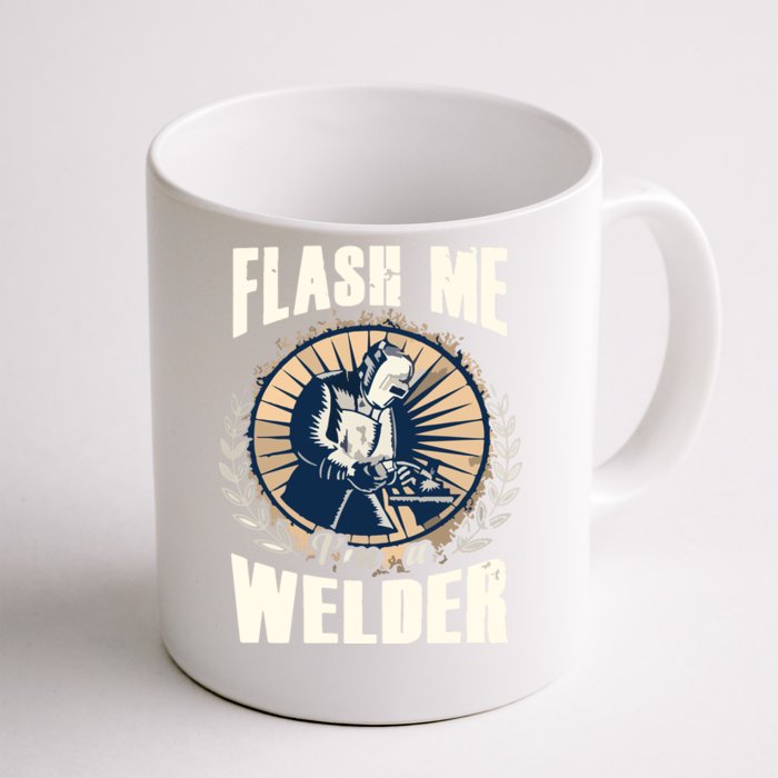 Flash Me Welders Work Funny Welding Nation Front & Back Coffee Mug