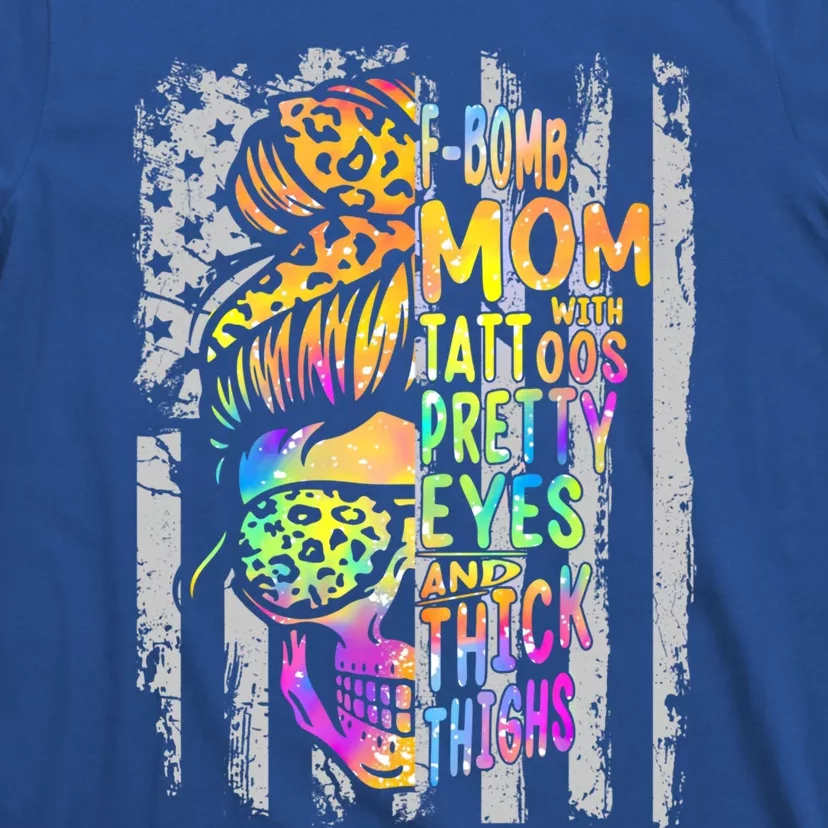 Fgiftbomb Mom With Tattoos Pretty Eyes And Thick Thighs Skull Cool Gift T-Shirt