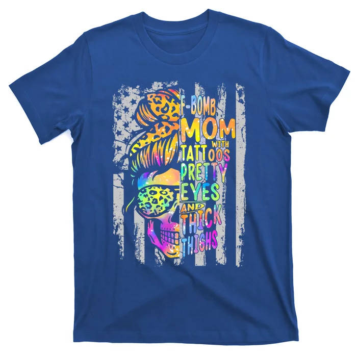 Fgiftbomb Mom With Tattoos Pretty Eyes And Thick Thighs Skull Cool Gift T-Shirt