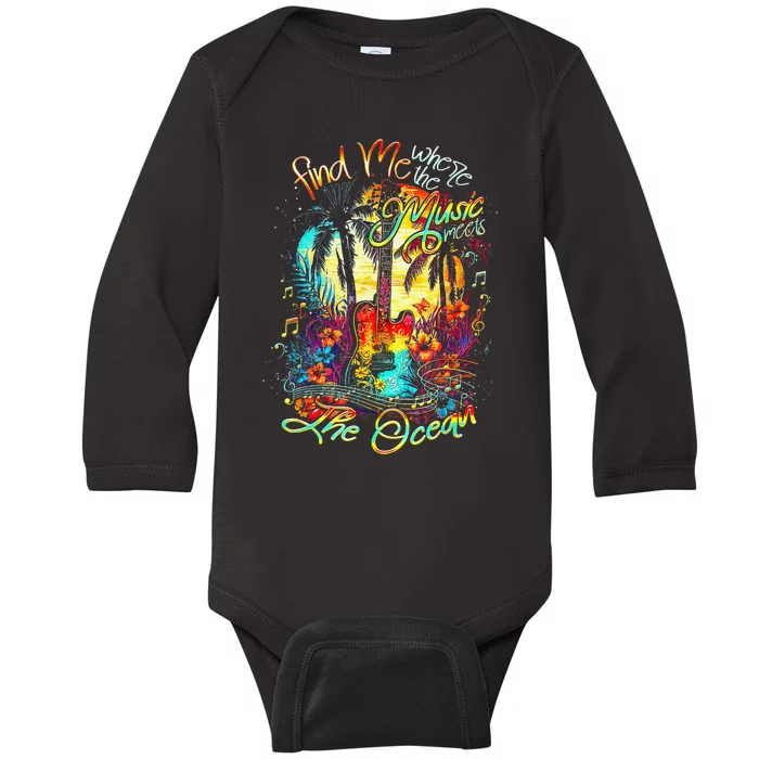 Find Me Where The Music Meets The Ocean Fun Gifts Baby Long Sleeve Bodysuit