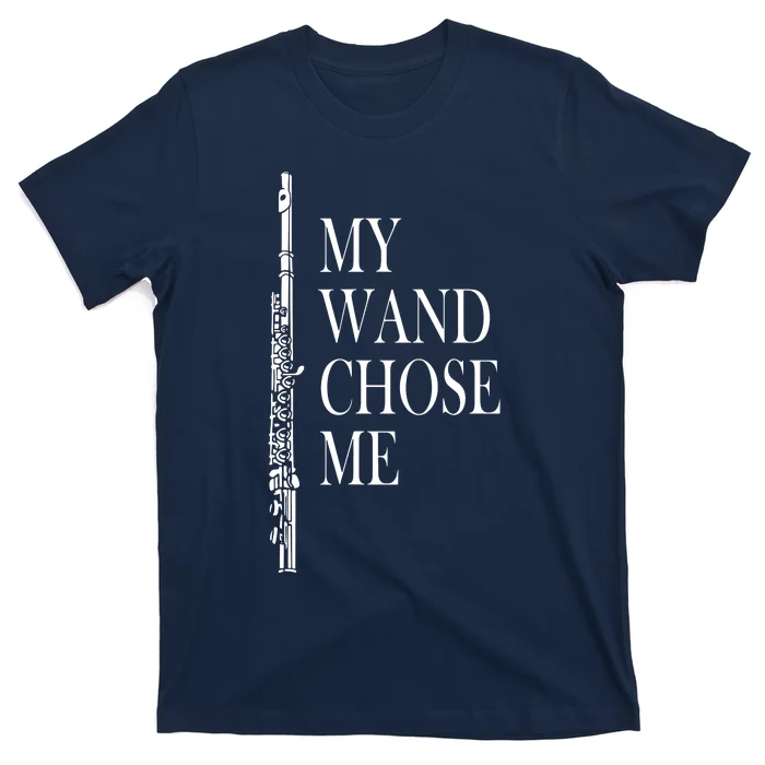 Flute My Wand Chose Me Funny Marching Band Apparel T-Shirt