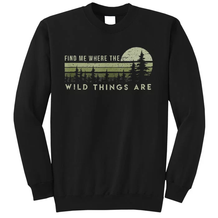 Find Me Where The Wild Things Are Outdoor Tall Sweatshirt