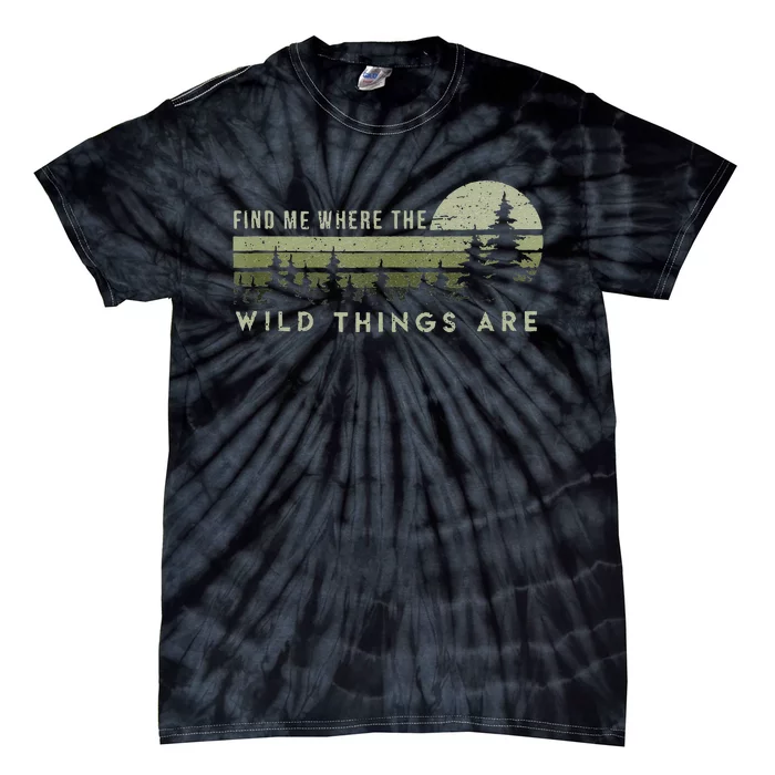 Find Me Where The Wild Things Are Outdoor Tie-Dye T-Shirt