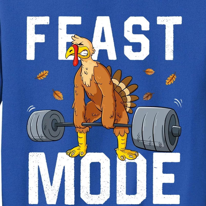 Feast Mode Weightlifting Turkey Day Thanksgiving Christmas Gift Tall Sweatshirt