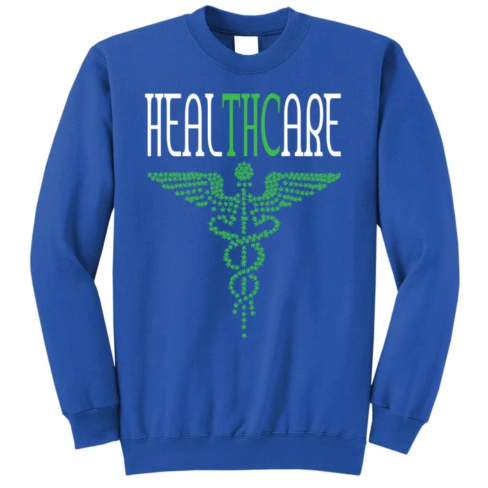 Funny Marijuana Weed Pot Cannabis Hemp Healthcare Thc Gift Tall Sweatshirt