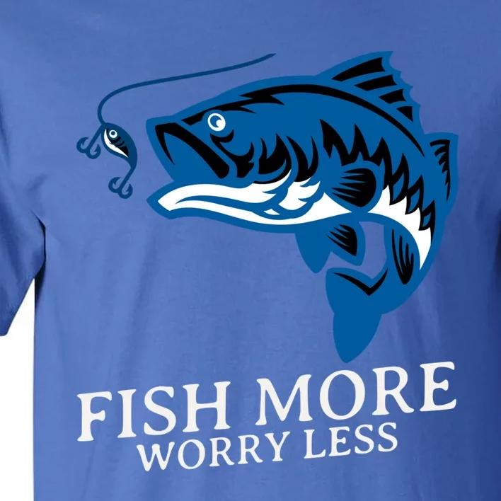 Fish More Worry Less Summer Camping Fishing Gift Tall T-Shirt