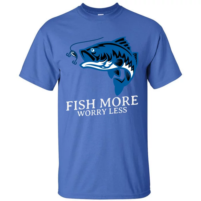 Fish More Worry Less Summer Camping Fishing Gift Tall T-Shirt