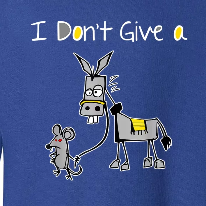 Funny MOUSE WALKING A DONKEY I Don't Give Rats Ass Mouse Toddler Sweatshirt