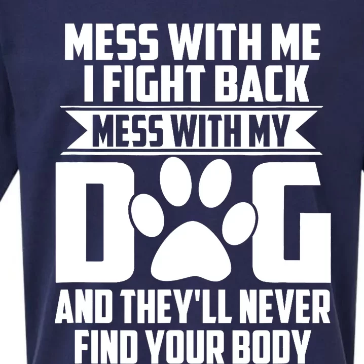 Funny Mess With My Dog They'll Never Find Your Body Sueded Cloud Jersey T-Shirt