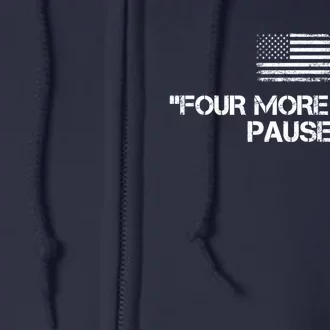 Four More Years Pause Joe Biden Funny Full Zip Hoodie