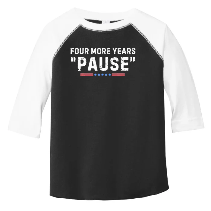 Four More Years Pause Biden Administration Donald Trump Toddler Fine Jersey T-Shirt