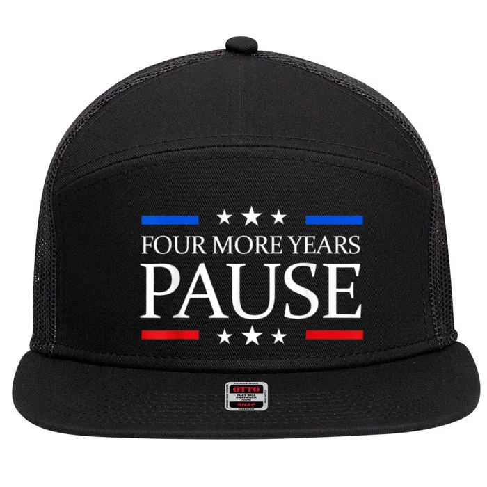 Four More Years Pause Joe Biden Funny Biden Quote Saying 7 Panel Mesh Trucker Snapback Hat