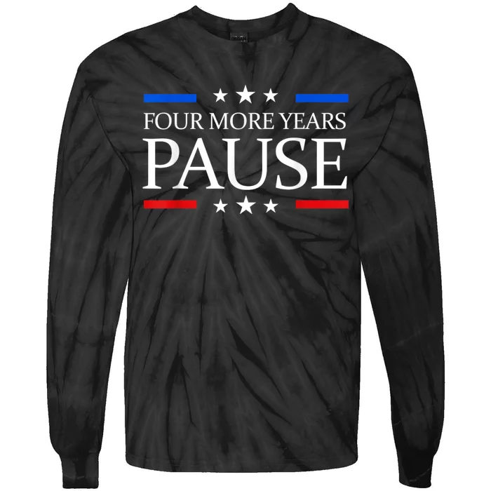 Four More Years Pause Joe Biden Funny Biden Quote Saying Tie-Dye Long Sleeve Shirt