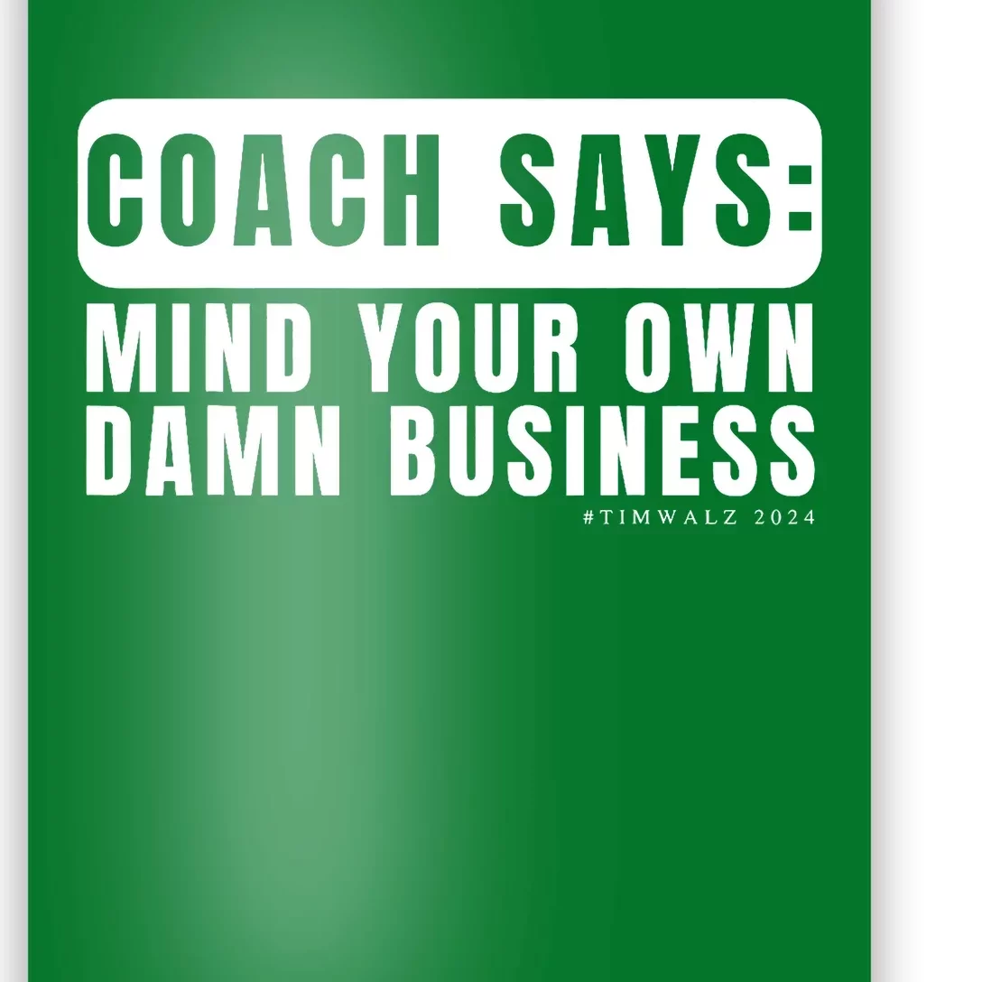 Funny Mind Your Own Damn Businesstim Walz Quote. Joke Poster