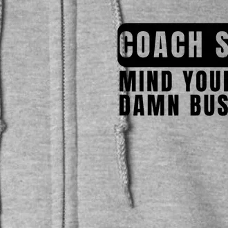 Funny Mind Your Own Damn Businesstim Walz Quote. Joke Full Zip Hoodie