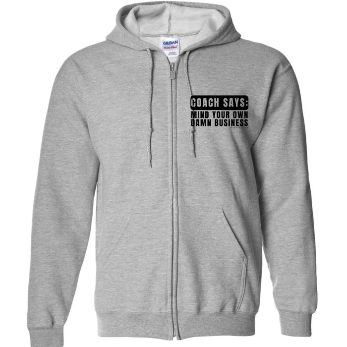 Funny Mind Your Own Damn Businesstim Walz Quote. Joke Full Zip Hoodie