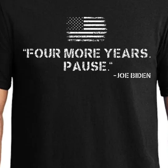 Four More Years Pause Joe Biden Funny Biden Quote Saying Pajama Set