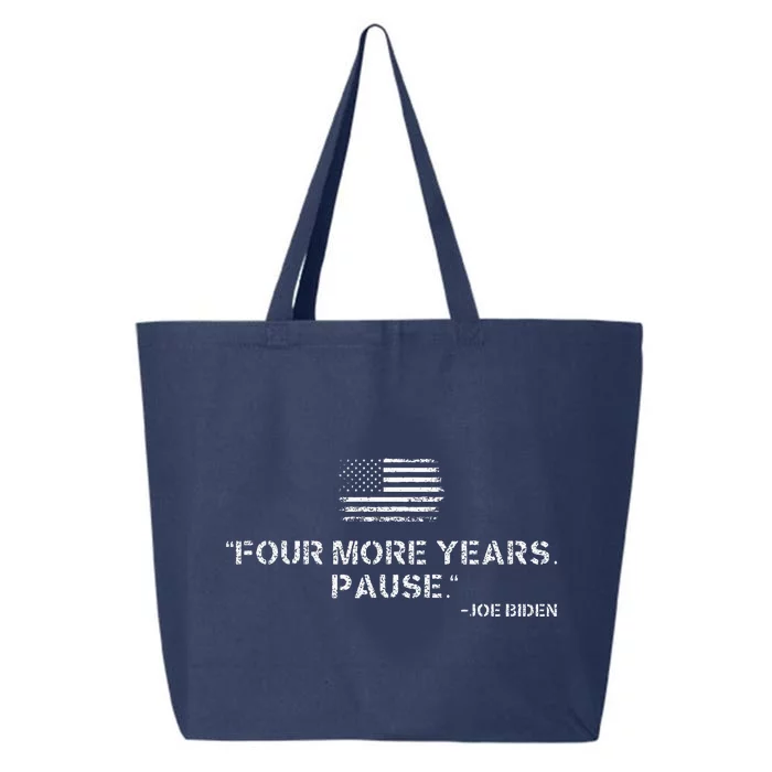 Four More Years Pause Joe Biden Funny Biden Quote Saying 25L Jumbo Tote