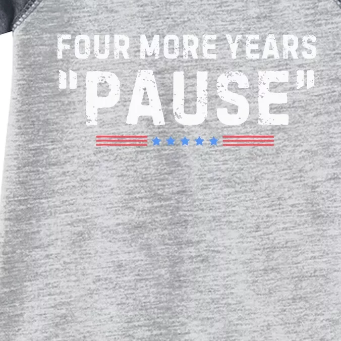 Four More Years Pause Infant Baby Jersey Bodysuit