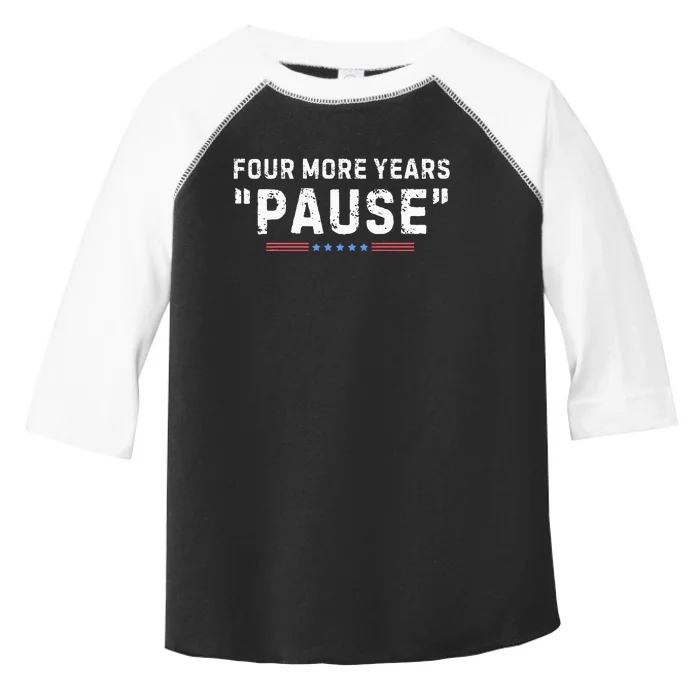 Four More Years Pause Toddler Fine Jersey T-Shirt