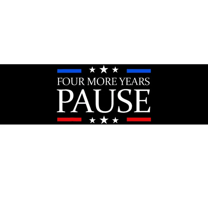 Four More Years Pause Joe Biden Bumper Sticker