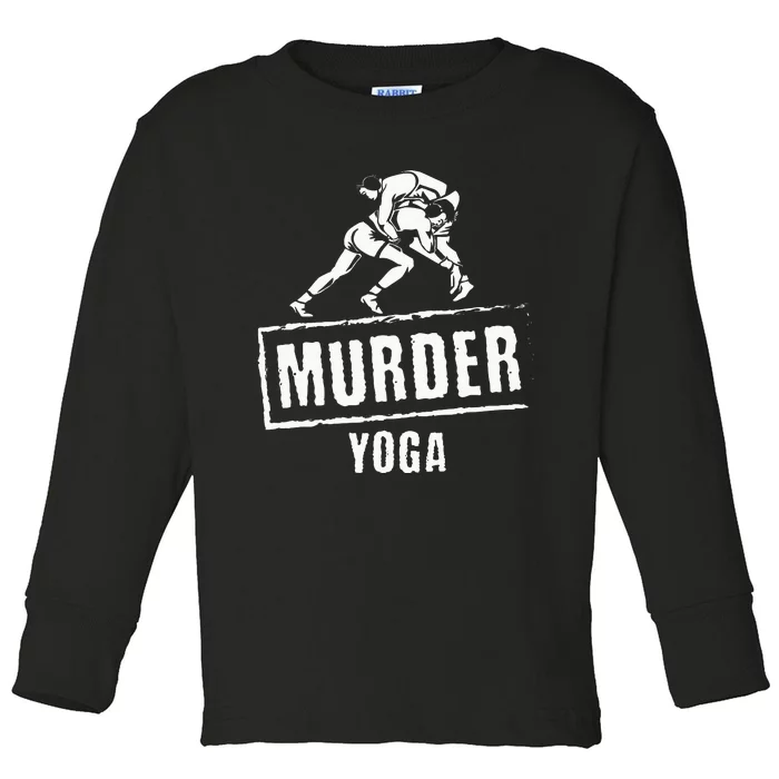 Funny Murder Yoga Fighter Wrestling Gear Wrestling Rules Toddler Long Sleeve Shirt