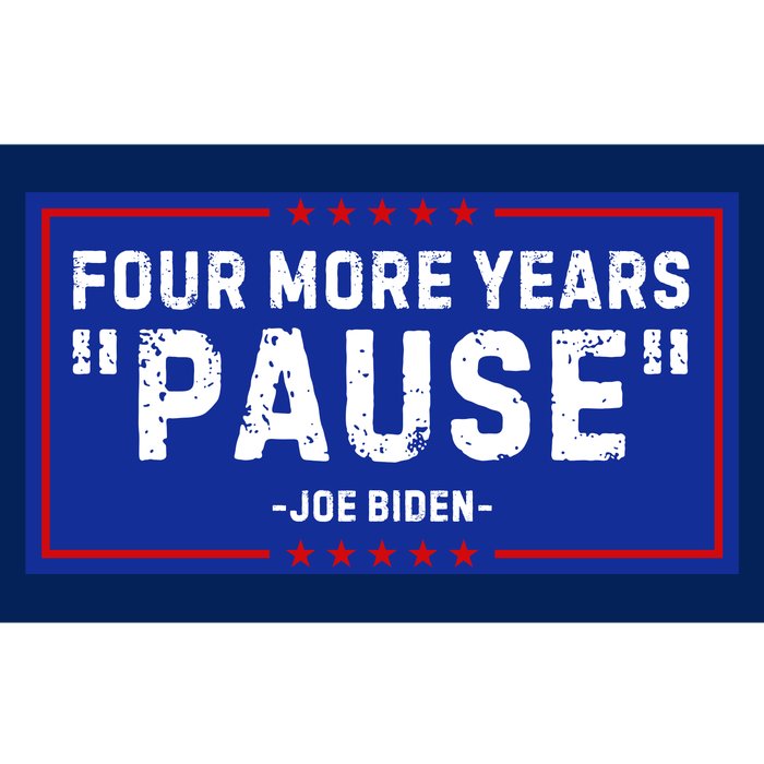 Four More Years Pause Joe Biden Funny Bumper Sticker