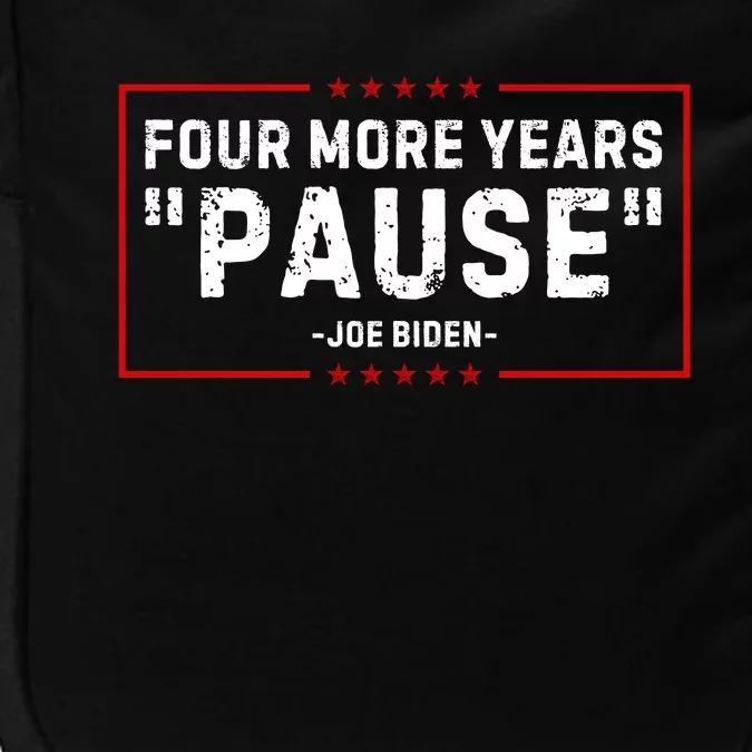 Four More Years Pause Joe Biden Funny Impact Tech Backpack