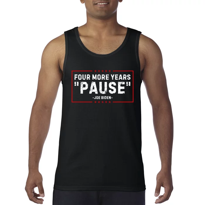 Four More Years Pause Joe Biden Funny Tank Top